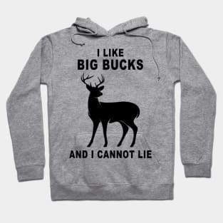 I Like Big Bucks Hoodie